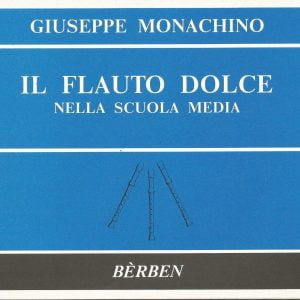 GIUSEPPE MONACHINO -IL FLAUTO DOLCE NELLA SCUOLA MEDIA-.