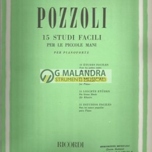 POZZOLI – 15 STUDI FACILI PER LE PICCOLE MANI PER PIANOFORTE