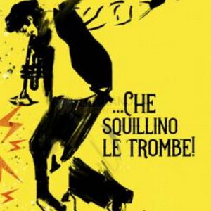 CHE SQUILLINO LE TROMBE! (P.Turturro)