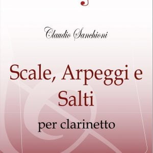 SCALE ARPEGGI E SALTI Per Clarinetto (Claudio Sanchioni)