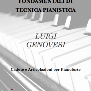 PRINCIPI FONDAMENTALI DI TECNICA PIANISTICA (Luigi Genovesi)