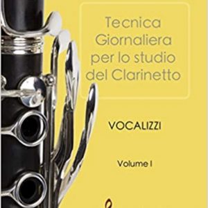 TECNICA GIORNALIERA PER LO STUDIO DEL CLARINETTO VOCALIZZI  Vol. I (A. Botta)