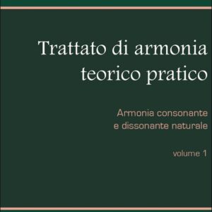 Trattato di armonia teorico pratico vol. 1 –