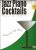 JAZZ PIANO COCKTAILS POPULAR JAZZ STANDARDS VOL 3.